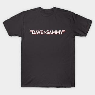 Dave is Greater than Sammy T-Shirt